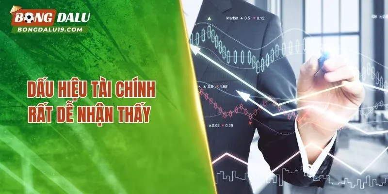Dấu hiệu tài chính rất dễ nhận thấy