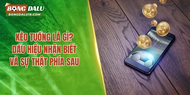 Kèo tuồng là gì