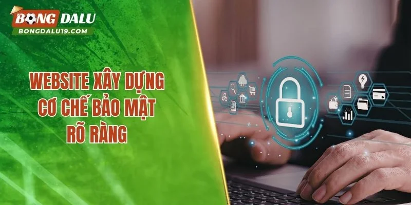 Website xây dựng cơ chế bảo mật rõ ràng
