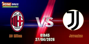 Nhận Định AC Milan Vs Juventus, 01h45 Ngày 27/4: Bản Lĩnh Lên Tiếng | BONGDALU