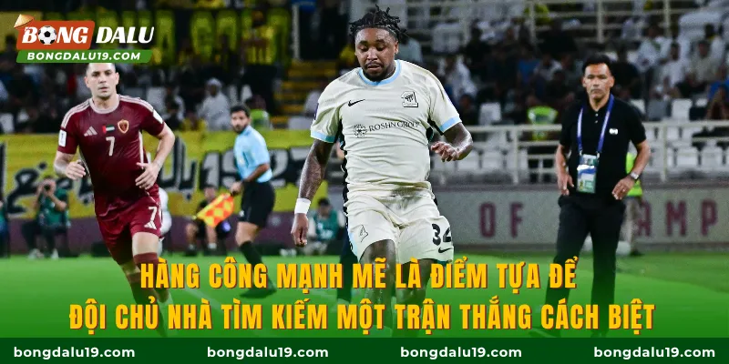 Hàng công mạnh mẽ là điểm tựa để đội chủ nhà tìm kiếm một trận thắng cách biệt
