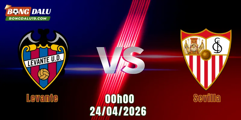 Nhận Định Levante Vs Sevilla, 00h00 Ngày 24/4: Thế Trận Căng Thẳng