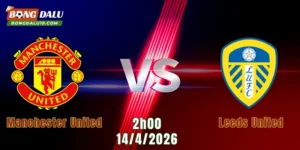 Nhận Định Manchester United Vs Leeds United: Mục Tiêu Củng Cố Top 3