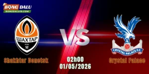 Nhận Định Shakhtar Donetsk Vs Crystal Palace, 02h00 Ngày 1/5: Bản Lĩnh Lên Tiếng