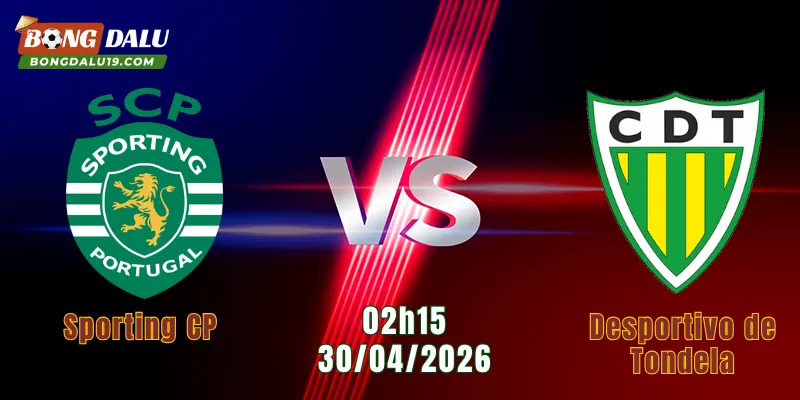 Nhận Định Sporting CP Vs Desportivo de Tondela, 02h15 Ngày 30/4: Chênh Lệch Đẳng Cấp 