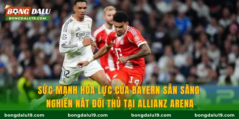 Sức mạnh hỏa lực của Bayern sẵn sàng nghiền nát đối thủ tại Allianz Arena