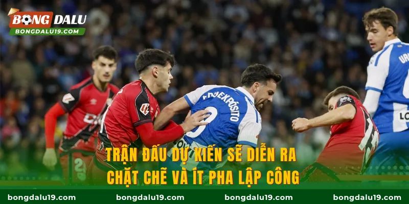 Trận đấu dự kiến sẽ diễn ra chặt chẽ và ít pha lập công
