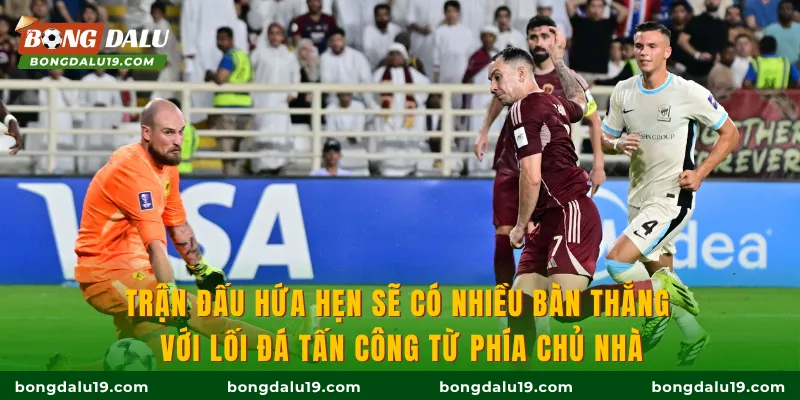 Trận đấu hứa hẹn sẽ có nhiều bàn thắng với lối đá tấn công từ phía chủ nhà