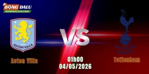Nhận Định Aston Villa Vs Tottenham, 01h00 Ngày 4/5/2026: Spurs Gặp Thử Thách Lớn