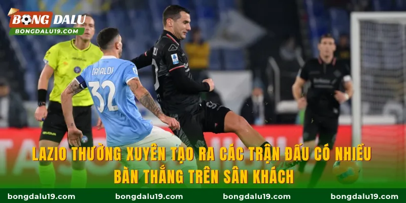 Lazio thường xuyên tạo ra các trận đấu có nhiều bàn thắng trên sân khách