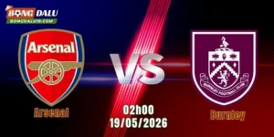 Nhận Định Arsenal Vs Burnley, 02h00 Ngày 19/5: Một Bước Chạm Tay Vào Cúp Vàng