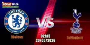 Nhận Định Chelsea Vs Tottenham, 02h15 Ngày 20/5: So Tài Nảy Lửa
