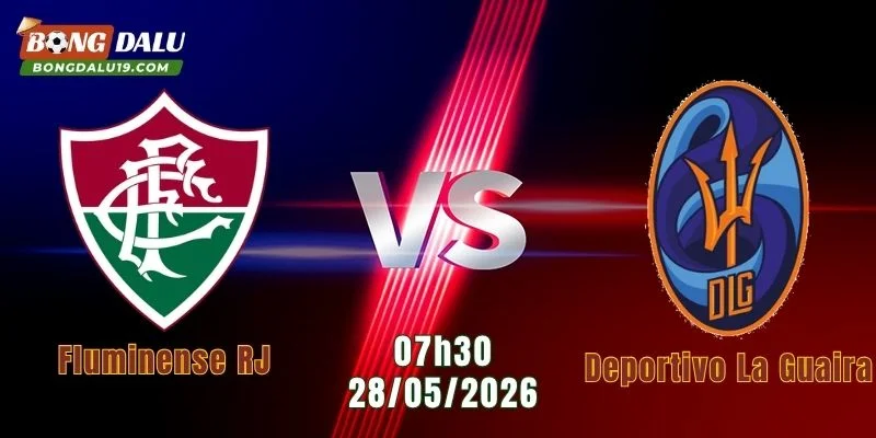 Nhận Định Fluminense RJ Vs Deportivo La Guaira, 07h30 Ngày 28/5: Thế Trận Một Chiều