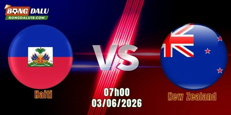 Nhận Định Haiti Vs New Zealand, 07h00 Ngày 3/6/2026: Đối Đầu Kịch Tính