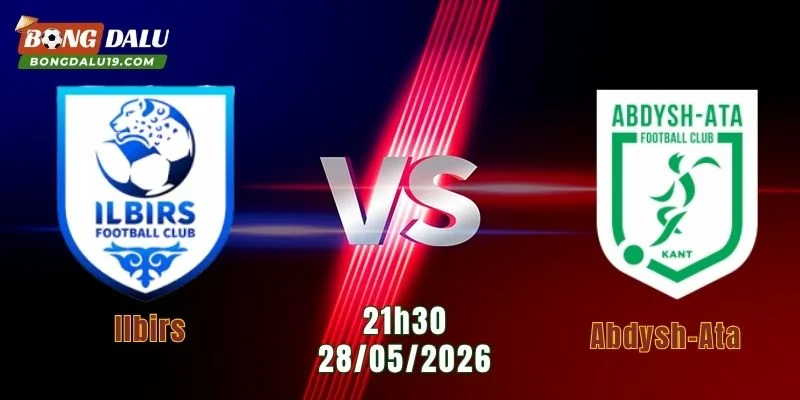 Nhận Định Ilbirs Vs Abdysh-Ata, 21h30 Ngày 28/05: Chênh Lệch Đẳng Cấp