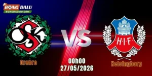 Nhận Định Orebro Vs Helsingborg, 00h00 Ngày 27/5: Chủ Nhà Sẵn Sàng Gây Khó 