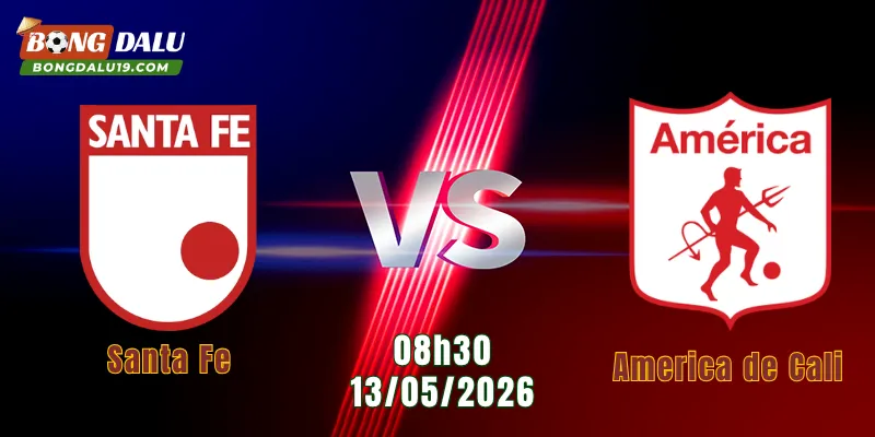 Nhận Định Santa Fe Vs America de Cali, 08h30 Ngày 13/5: Đại Chiến Căng Thẳng