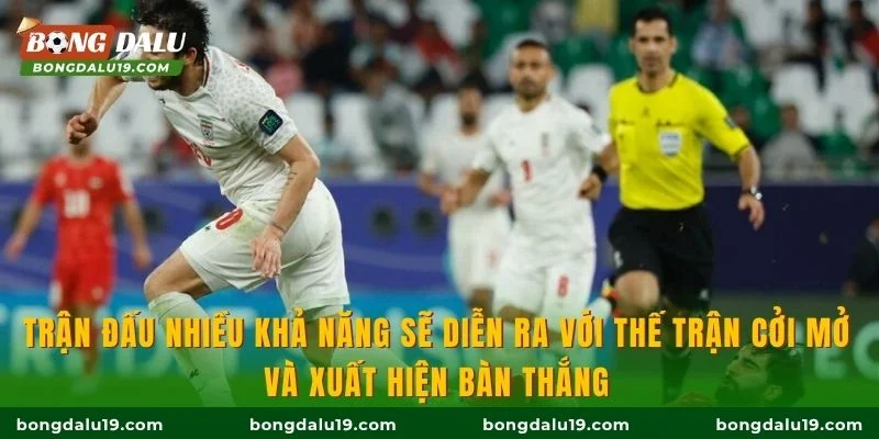 Trận đấu nhiều khả năng sẽ diễn ra với thế trận cởi mở và xuất hiện bàn thắng