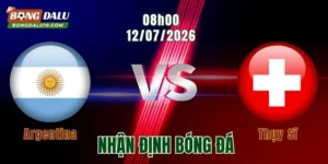 Nhận định Argentina vs Thụy Sĩ, 08h00 ngày 12/7: Nhà vua tiếp tục vượt khó