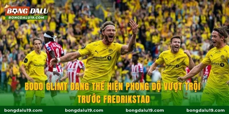 Bodo Glimt đang thể hiện phong độ vượt trội trước Fredrikstad