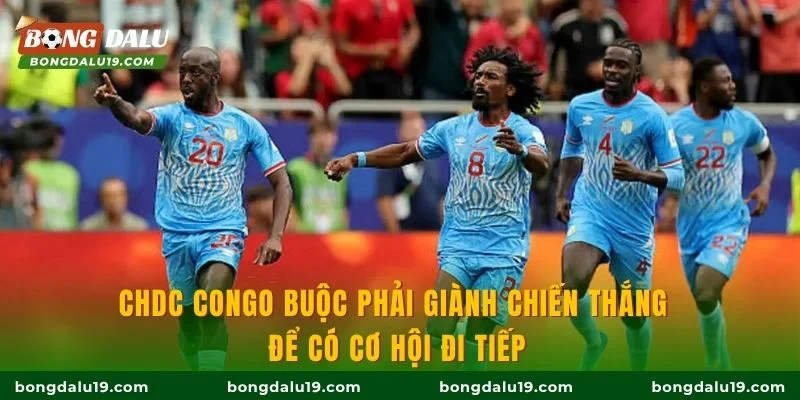 CHDC Congo buộc phải giành chiến thắng để có cơ hội đi tiếp