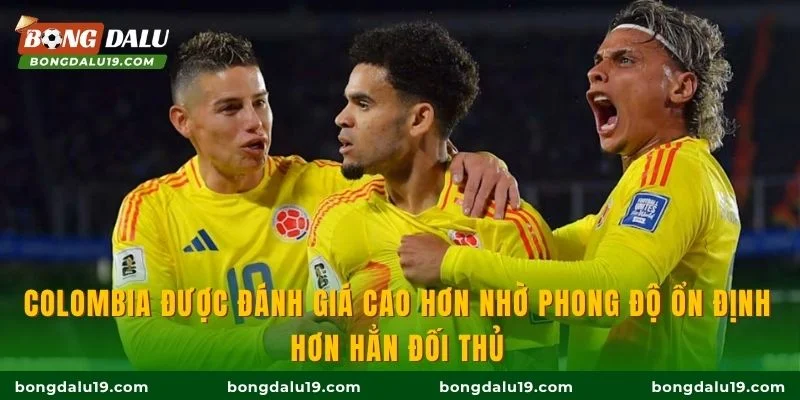 Colombia được đánh giá cao hơn nhờ phong độ ổn định hơn hẳn đối thủ
