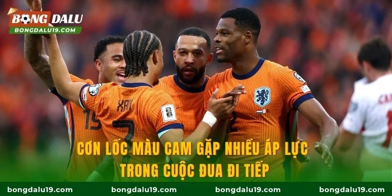 Cơn lốc màu cam gặp nhiều áp lực trong cuộc đua đi tiếp