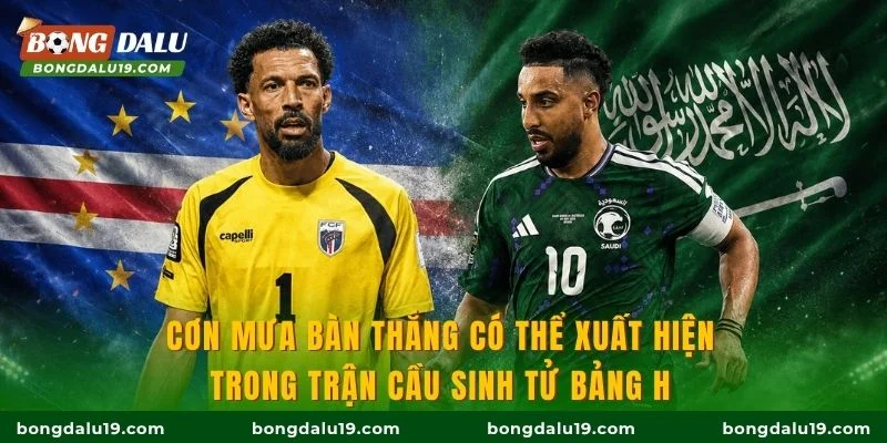 Cơn mưa bàn thắng có thể xuất hiện trong trận cầu sinh tử bảng H
