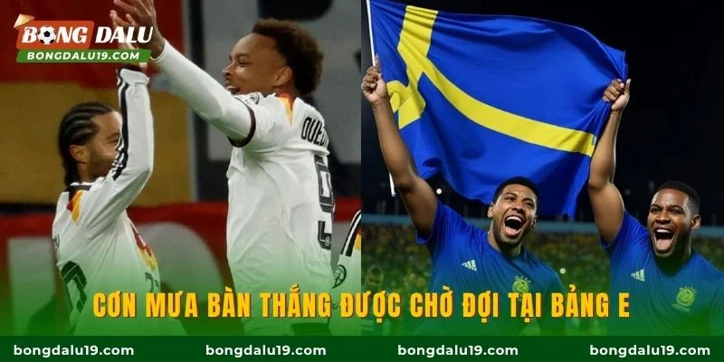 Cơn mưa bàn thắng được chờ đợi tại bảng E