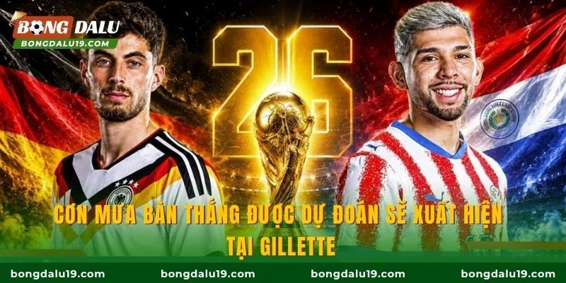 Cơn mưa bàn thắng được dự đoán sẽ xuất hiện tại Gillette