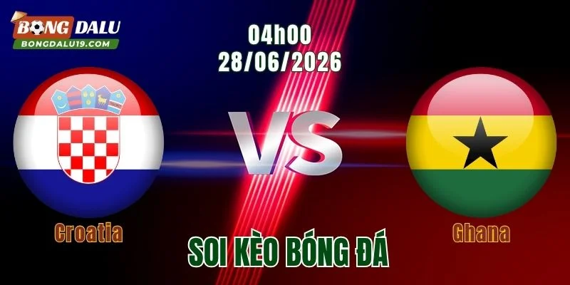 Soi Kèo Croatia vs Ghana, 04h00 ngày 28/6: “Những ngôi sao đen” bất khuất