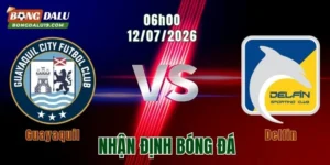 Nhận định Guayaquil vs Delfin, 06h00 ngày 12/7: Chủ nhà tìm lại niềm vui