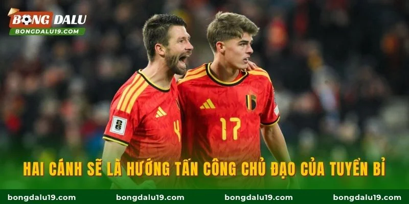 Hai cánh sẽ là hướng tấn công chủ đạo của tuyển Bỉ