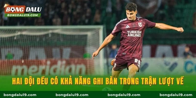 Hai đội đều có khả năng ghi bàn trong trận lượt về