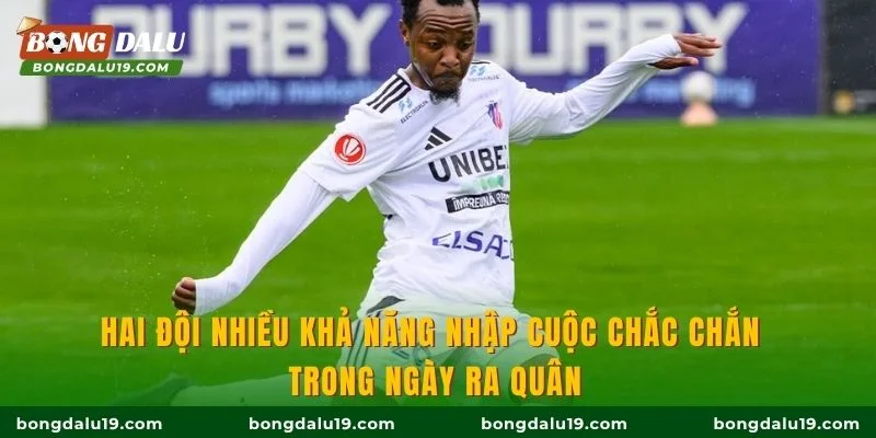 Hai đội nhiều khả năng nhập cuộc chắc chắn trong ngày ra quân