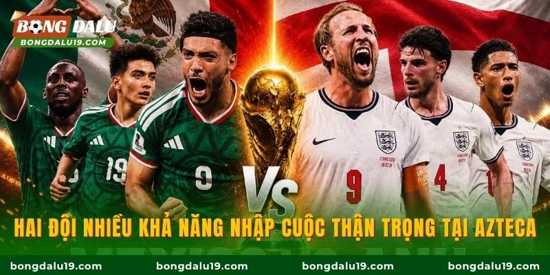 Hai đội nhiều khả năng nhập cuộc thận trọng tại Azteca