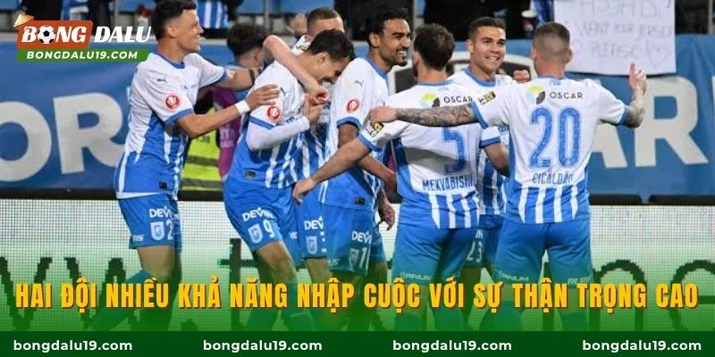 Hai đội nhiều khả năng nhập cuộc với sự thận trọng cao