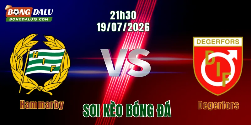 Soi Kèo Hammarby vs Degerfors, 21h30 Ngày 19/7: Khách Lại Ôm Hận Xa Nhà