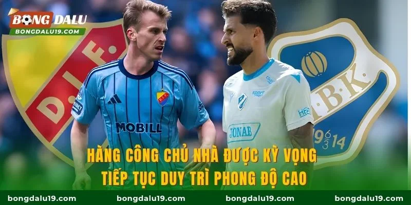 Hàng công chủ nhà được kỳ vọng tiếp tục duy trì phong độ cao