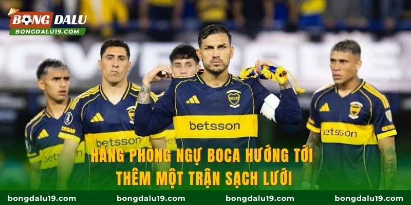 Hàng phòng ngự Boca hướng tới thêm một trận sạch lưới