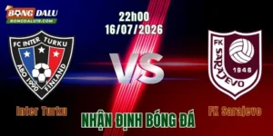 Nhận Định  Inter Turku vs FK Sarajevo, 22h00 Ngày 16/7: Điểm Tựa Sân Nhà Lên Tiếng