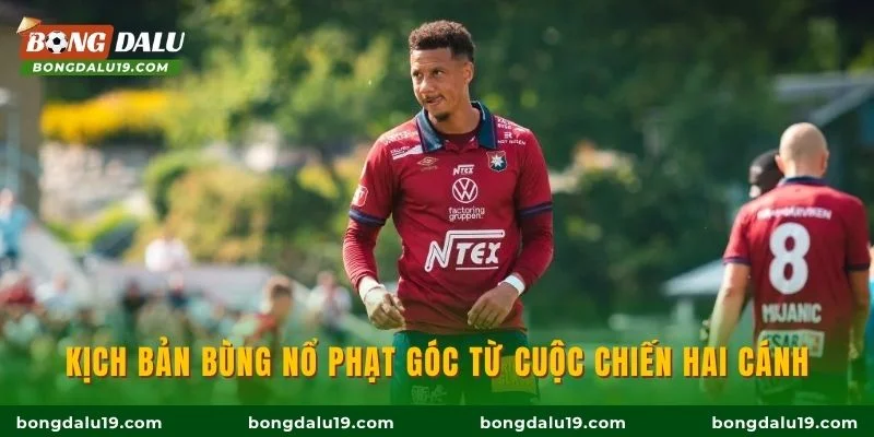 Kịch bản bùng nổ phạt góc từ cuộc chiến hai cánh