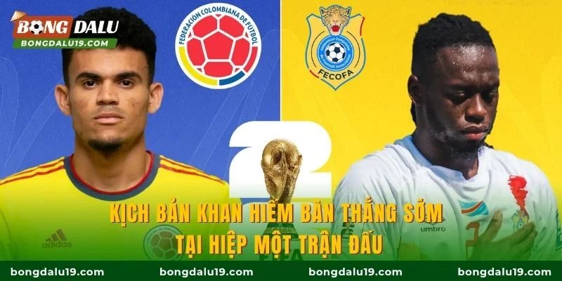 Kịch bản khan hiếm bàn thắng sớm tại hiệp một trận đấu