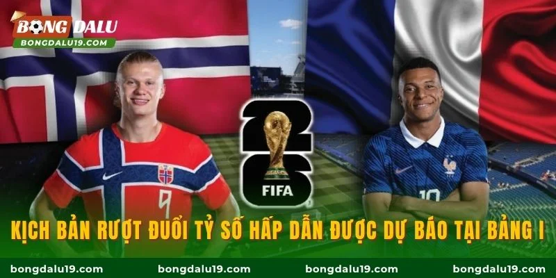 Kịch bản rượt đuổi tỷ số hấp dẫn được dự báo tại bảng I