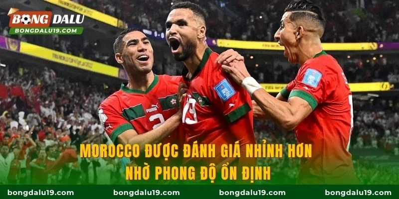 Morocco được đánh giá nhỉnh hơn nhờ phong độ ổn định