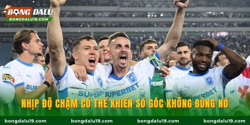 Nhịp độ chậm có thể khiến số góc không bùng nổ