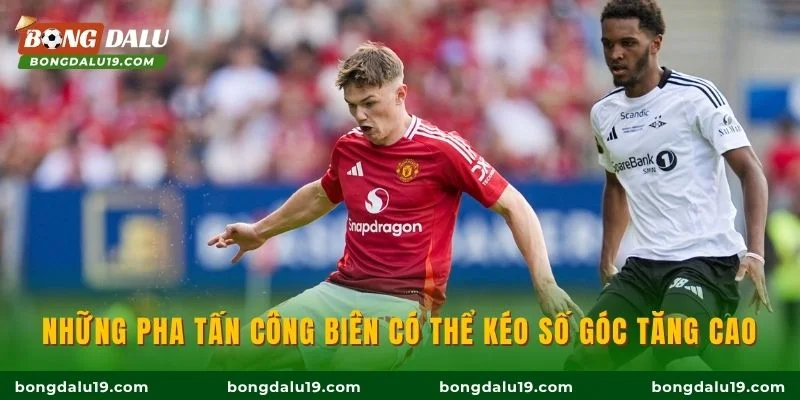 Những pha tấn công biên có thể kéo số góc tăng cao