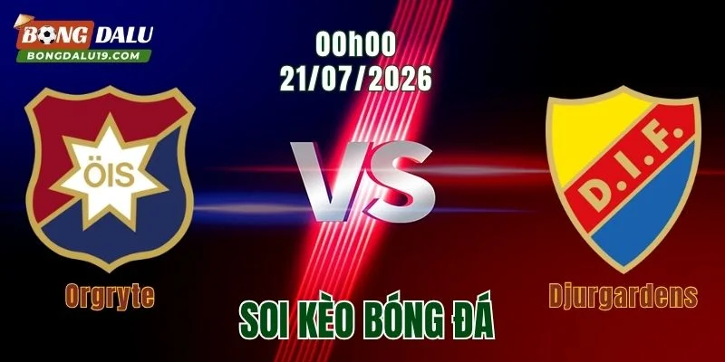 Soi kèo Orgryte vs Djurgardens, 00h00 ngày 21/7: Khách lấn át chủ