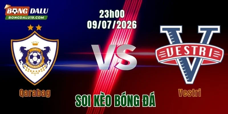 Soi kèo Qarabag vs Vestri, 23h00 ngày 9/7: Chủ nhà nắm lợi thế