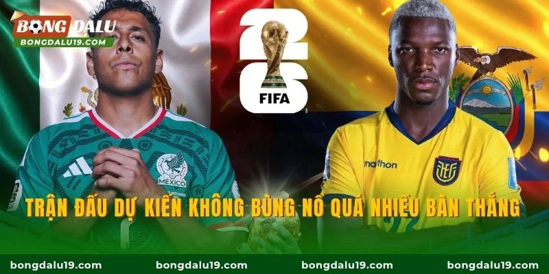 Trận đấu dự kiến không bùng nổ quá nhiều bàn thắng